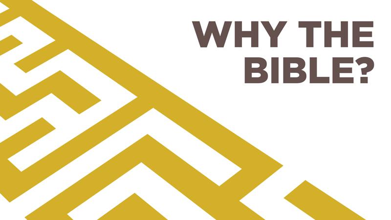 Why The Bible? - Woodland Hills Church