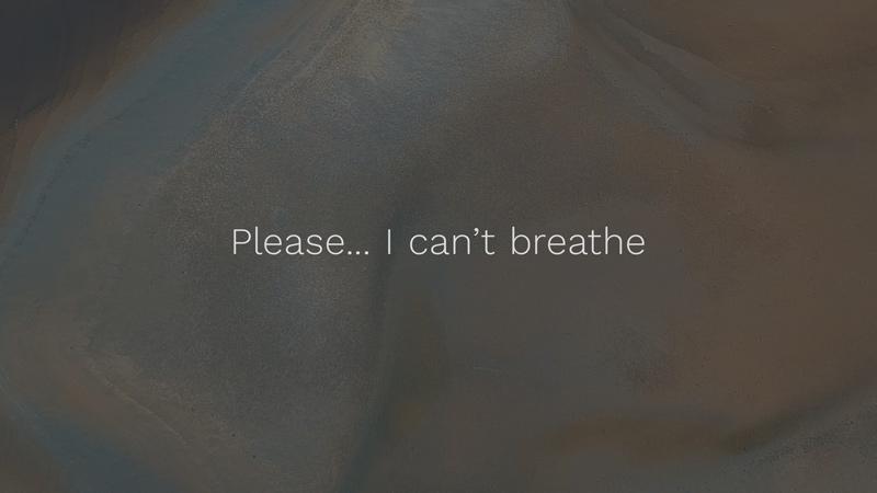 Please… I Can't Breathe - Woodland Hills Church