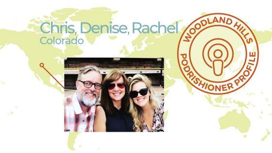 Podrishioner Profile: Chris, Denise and Rachel