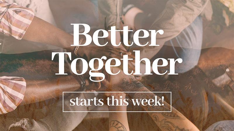Better Together starts_800